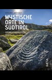 Mystische Orte in Südtirol