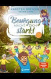 Bewegung macht dich stark!