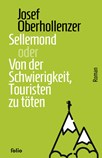 Sellemond oder Von der Schwierigkeit, Touristen zu töten